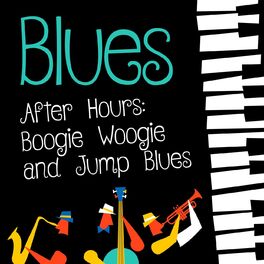 Album cover of Blues After Hours: Boogie Woogie and Jump Blues