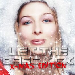 Album cover of Let the Bass Kick - X-Mas Edition