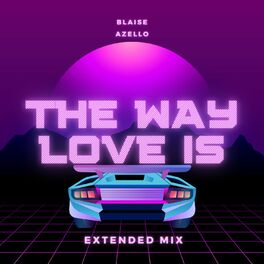 Album cover of The Way Love is (Extended Mix)