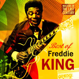 Album cover of Freddie King - Masters Of The Last Century: Best of Freddie King (MP3 Album)