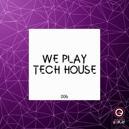 Album cover of We Play Tech House #006