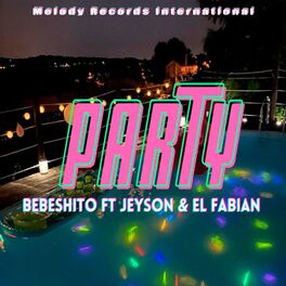 Album cover of Party (feat. Bebeshito & Jayson & El Fabian)