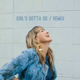 Album cover of Girl's Gotta Do (Hill Kourkoutis Remix)