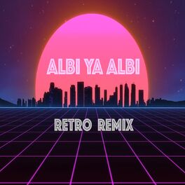 Album cover of Albi Ya Albi (Retro Remix)