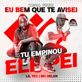 Album cover of Mega Funk Eu Bem Que Te Avisei, Tu Empinou Ele Pei