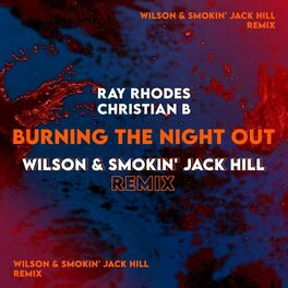 Album cover of Burning the Night Out (Wilson & Smokin' Jack Hill Remix)