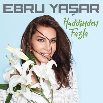 Ebru Yasar Ben Ne Yanginlar Gordum Listen With Lyrics Deezer