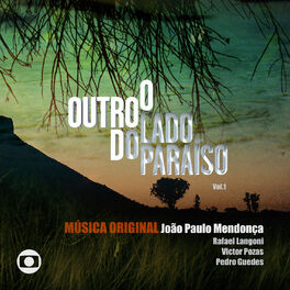 Album cover of O Outro Lado do Paraíso – Música Original de João Paulo Mendonça, Rafael Langoni, Victor Pozas e Pedro Guedes