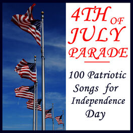 Album cover of 4th of July Parade: 100 Patriotic Songs for Independence Day
