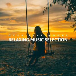 Album cover of Over Five Hours Relaxing Music Selection: Top 100 Healing Sounds, Miracle Hz Tones, Nature Sounds for Meditation, Sleep, Spa & Wel