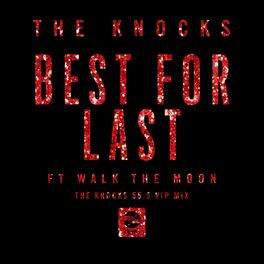 Album cover of Best For Last (feat. Walk The Moon) [The Knocks 55.5 VIP Mix]