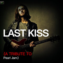 Album cover of Last Kiss (A Tribute to Pearl Jam)