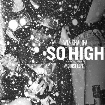 Wiz Khalifa So High Feat Ghost Loft Listen With Lyrics Deezer