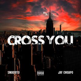Album cover of Cross You (feat. Jay Gwuapo)