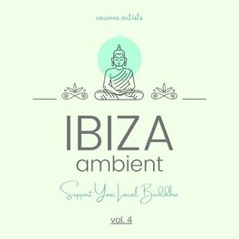 Album cover of Ibiza Ambient (Support Your Local Buddha), Vol. 4