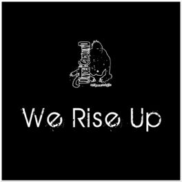 Album cover of We Rise Up (Artlovemagic's Underground)