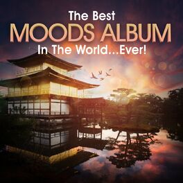 Album cover of The Best Moods Album In The World...Ever!