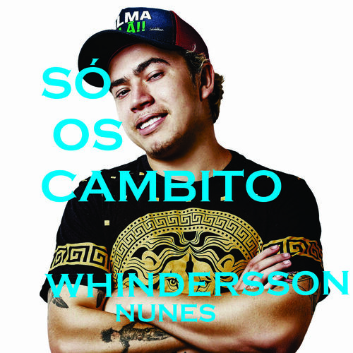 Whindersson Nunes – Só os Cambito Lyrics