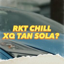 Album cover of Xq Tan Sola Rkt Chill (Remix)