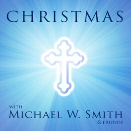 Album cover of Christmas with Michael W. Smith and Friends