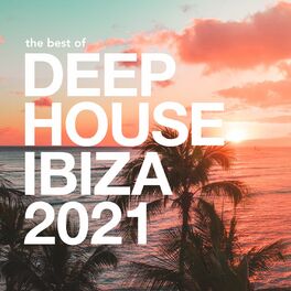 Album cover of The Best of Deep House Ibiza 2021