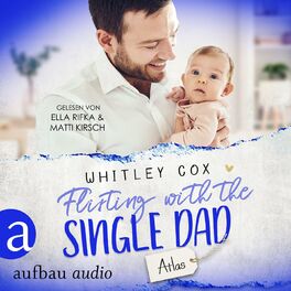 Album cover of Flirting with the Single Dad - Atlas - Single Dads of Seattle, Band 9 (Ungekürzt)