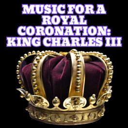 Album cover of Music for a Royal Coronation: King Charles III