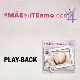 Album cover of Mãeeuteamo.com Vol. 4 (Playback)
