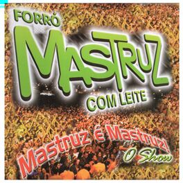 Album cover of Mastruz É Mastruz - O Show (Ao Vivo)