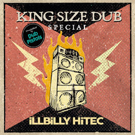 Album cover of King Size Dub Special: Illbilly Hitec (Overdubbed by Dub Pistols)