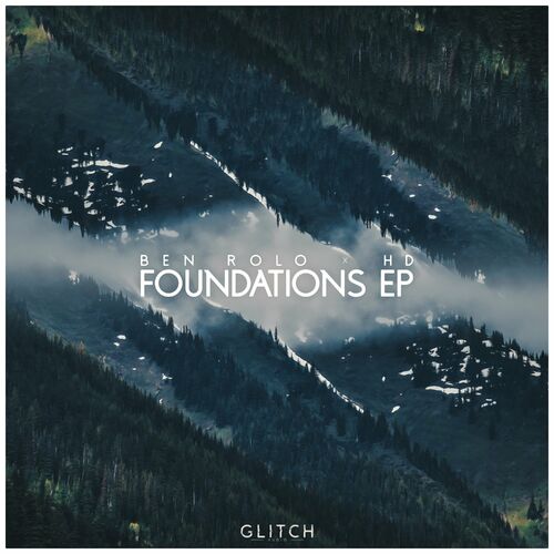 Ben Rolo & HD - Foundations EP (GLTCHAUD017)