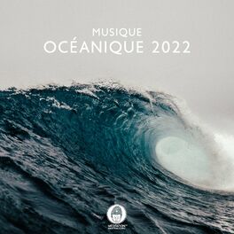 Album cover of Musique océanique 2022: Des sons relaxants pour le sommeil, La relaxation et la méditation