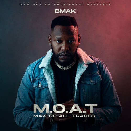 Bmak - Mak of All Trades M.O.a.T.: letras e músicas | Deezer