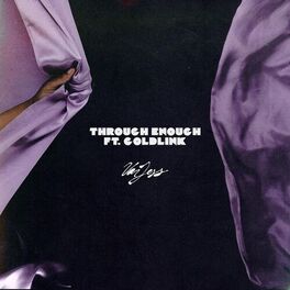 Album cover of Through Enough (feat. GoldLink)