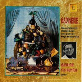 Album cover of Badinerie - Transcriptions et Arrangements pour piano de Serge Yuchkevitch