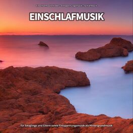 Album cover of Einschlafmusik für Säuglinge und Eltern sowie Entspannungsmusik als Hintergrundmusik
