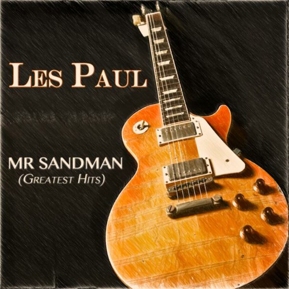 Paul blues. Les Paul and Mary Ford - Mr Sandman.mp3. What the Paul.