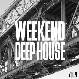 Album cover of Weekend Deep House, Vol. 4