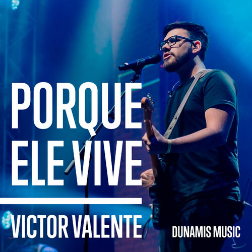 Porque Ele Vive – Victor Valente Mp3 download