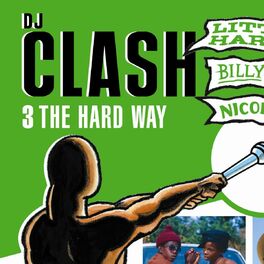 Album cover of Dj Clash - 3 The Hard Way