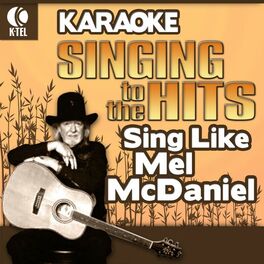 Album cover of Karaoke: Sing Like Mel McDaniel - Singing to the Hits