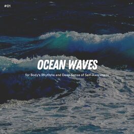 Album cover of #01 Ocean Waves for Body's Rhythms and Deep Sense of Self-Awareness