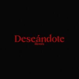 Album cover of Deseándote (Remix)