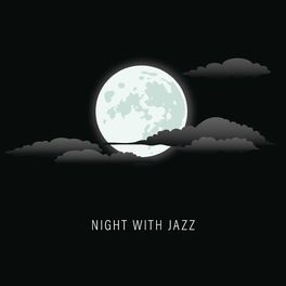 Album cover of Night with Jazz: Relaxation Set of The Best Instrumental Pieces