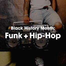 Album cover of Black History Month: Funk + Hip-Hop