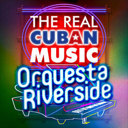 Album cover of The Real Cuban Music - Orquesta Riverside (Remasterizado)