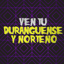 Album cover of Ven Tu: Duranguense y Norteno