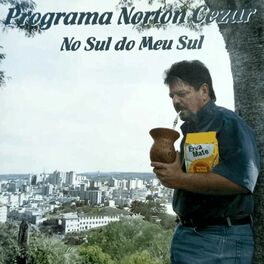 Album cover of No Sul do Meu Sul- Programa Norton Cezar