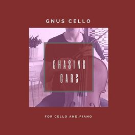 Album cover of Chasing Cars (For Cello, Piano and Orchestra)