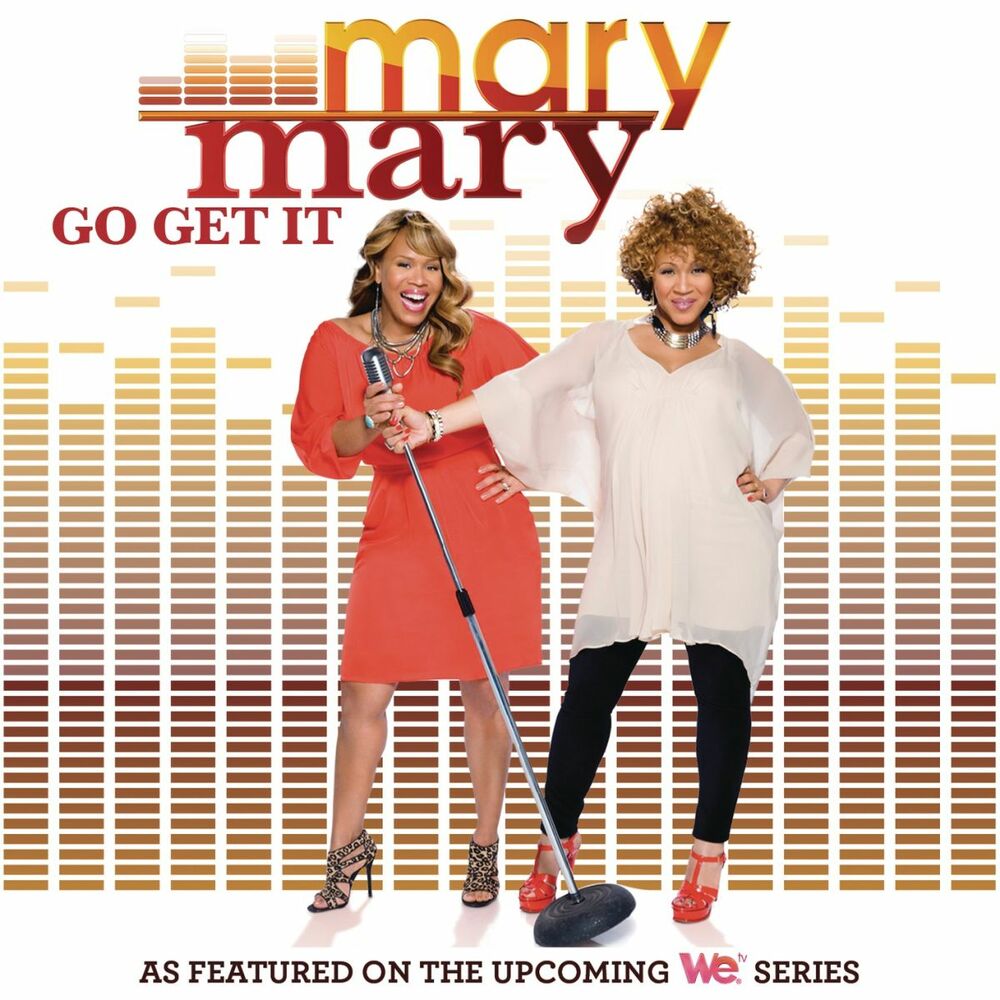 Get going песня. Группа Mary Mary. Mary Mary Shackles. Touch & go Mary Mary.